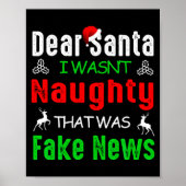 Dear Santa I Wasnt Naughty That Was Fake News Xma  Poster (Voorkant)