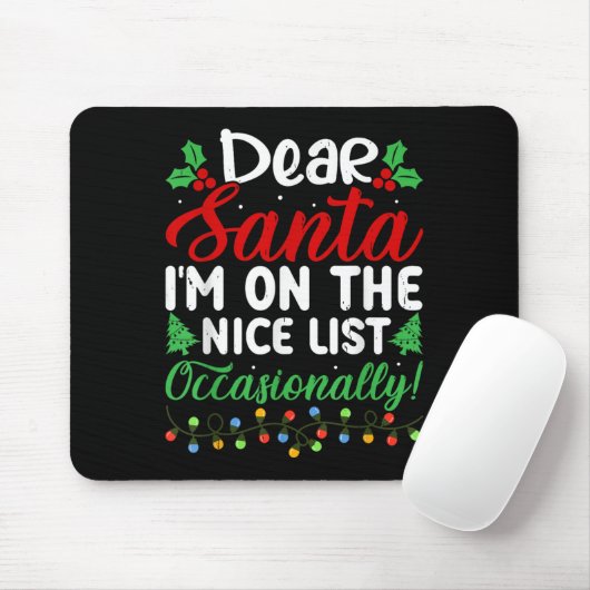 Dear Santa I'm On Nice List Occasionally! Funny Xm Muismat (Met muis)