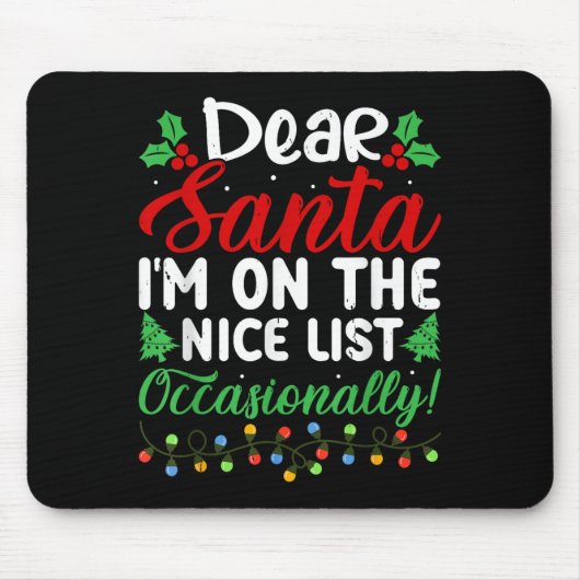 Dear Santa I'm On Nice List Occasionally! Funny Xm Muismat (Voorkant)