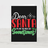Dear Santa I'm On Nice List Sometimes! Funny Chris Kaart (Voorkant)