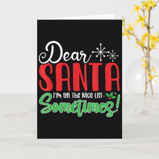 Dear Santa I'm On Nice List Sometimes! Funny Chris Kaart (Gele Bloem)