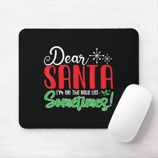 Dear Santa I'm On Nice List Sometimes! Funny Chris Muismat (Met muis)