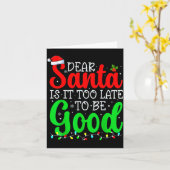 Dear Santa Is It Too Late To Be Good Funny Christm Kaart (Gele Bloem)
