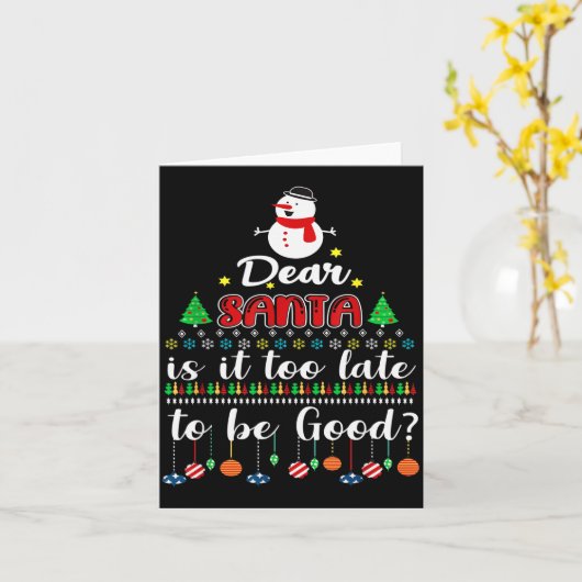 Dear Santa Is It Too Late To Be Good Funny Christm Kaart (Gele Bloem)