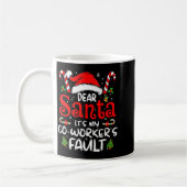 Dear Santa It’s My Coworker’s Fault Funny Saying C Koffiemok (Links)