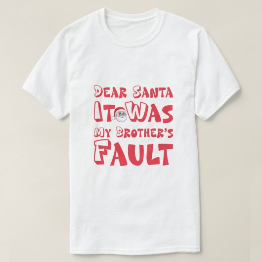 "Dear Santa It Was My Brother's Fault" Funny Chris T-shirt (Design voorkant)