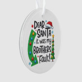 Dear Santa It Was My Brothers Fault Funny Xmas Ornament (voorkant)