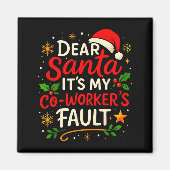 Dear Santa It Was My Coworker’s Fault Christmas Em Magneet (Voorkant)