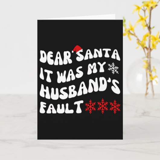 Dear Santa It Was My Husband's Fault Funny Christm Kaart (Gele Bloem)