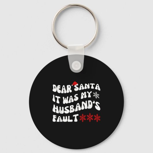 Dear Santa It Was My Husband's Fault Funny Christm Sleutelhanger (Voorkant)