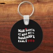 Dear Santa It Was My Husband's Fault Funny Christm Sleutelhanger (Voorkant)