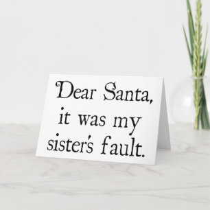 Dear Santa, It Was my Sister's Fault Feestdagen Kaart