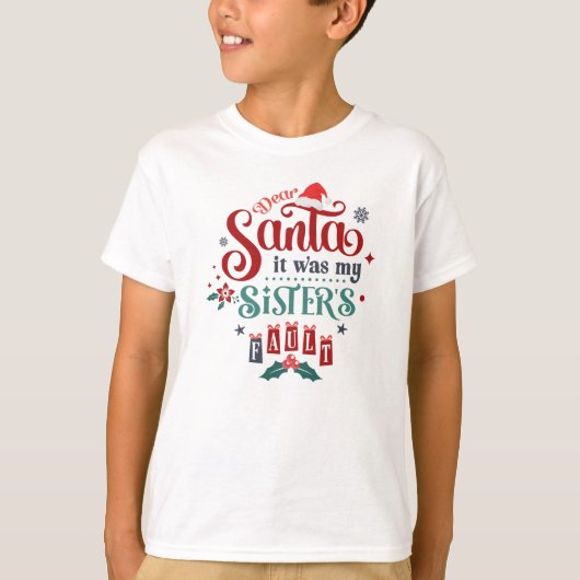 Dear Santa it was my Sister's Fault T-shirt (Voorkant)