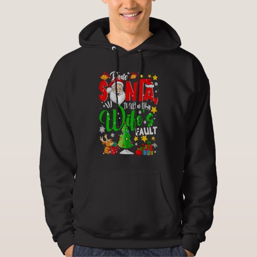Dear Santa It Was My Wife's Fault Santa Naughty Co Hoodie (Voorkant)