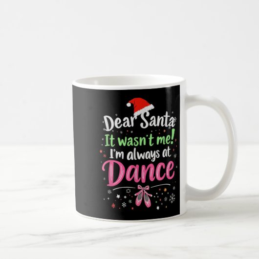 Dear Santa It Wasn't Me Ballet Funny Christmas Quo Koffiemok (Rechts)