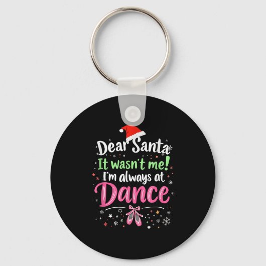 Dear Santa It Wasn't Me Ballet Funny Christmas Quo Sleutelhanger (Voorkant)