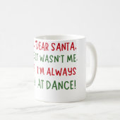 Dear Santa It Wasn'T Me I'M Always At Dance Ballet Koffiemok (Voorkant rechts)