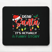 Dear Santa It's Actually A Funny Story Christmas  Muismat (Voorkant)