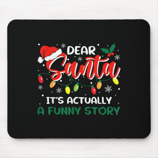 Dear Santa It's Actually A Funny Story Christmas  Muismat (Voorkant)