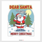 Dear santa its actually a funny storychristmas dog sticker (Vel)