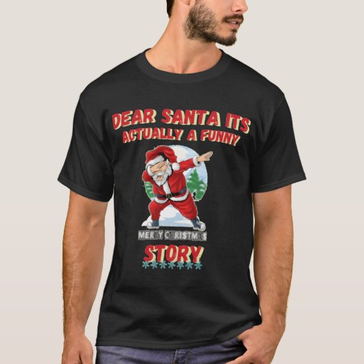 Dear santa its actually a funny storychristmas dog t-shirt (Voorkant)