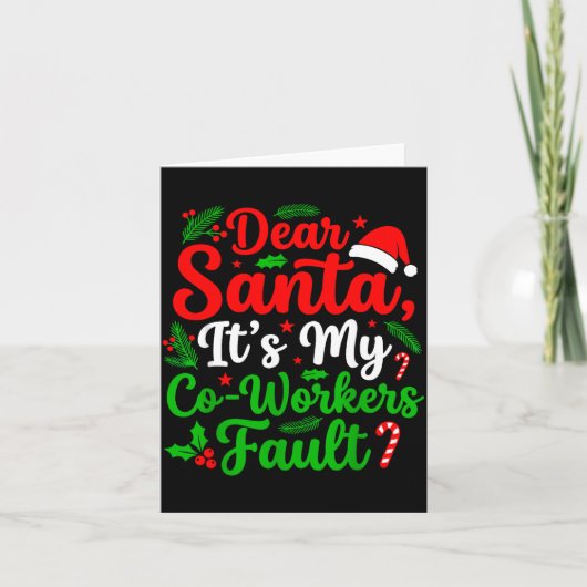 Dear Santa It's My Co-workers Fault Funny Christma Kaart (Voorkant)