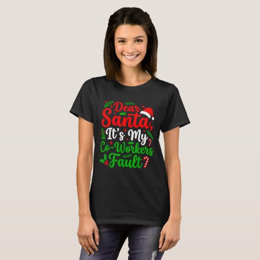 Dear Santa It's My Co-workers Fault Funny Christma T-shirt (Voorkant volledig)