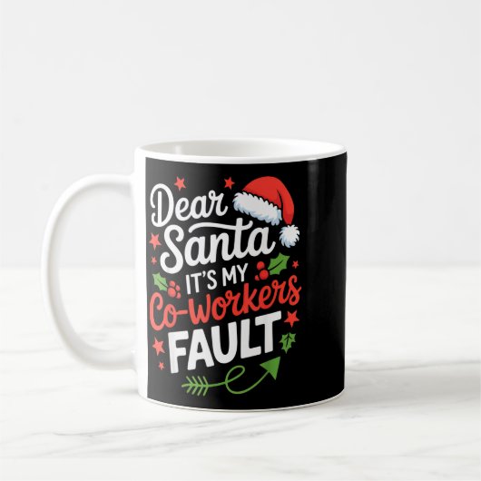 Dear Santa It's My Co-workers Fault Funny Office C Koffiemok (Links)