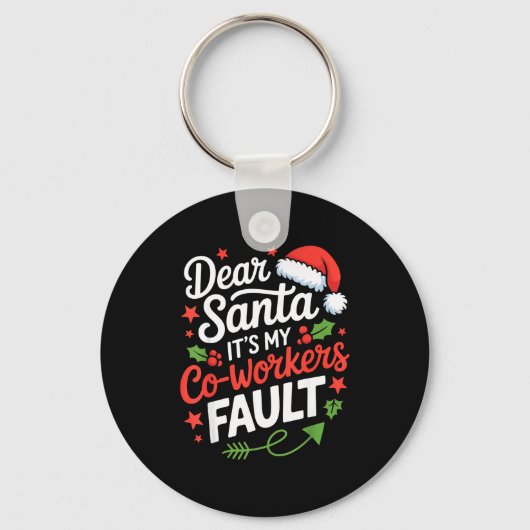 Dear Santa It's My Co-workers Fault Funny Office C Sleutelhanger (Voorkant)