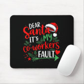 Dear Santa It's My Coworker's Fault Christmas 2025 Muismat (Met muis)