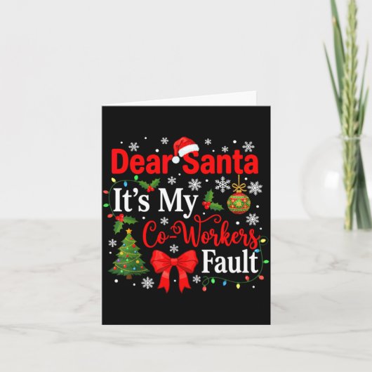 Dear Santa It's My Coworker's Fault Funny Christma Kaart (Voorkant)