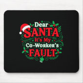 Dear Santa It's My Coworker's Fault Funny Christma Muismat (Voorkant)