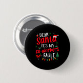 Dear Santa It's My Coworker's Fault Funny Christma Ronde Button 5,7 Cm (Voorkant /achterkant)