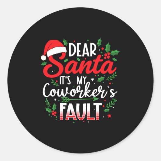 Dear Santa It's My Coworker's Fault Funny Christma Ronde Sticker (Voorkant)