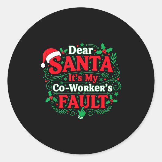Dear Santa It's My Coworker's Fault Funny Christma Ronde Sticker (Voorkant)