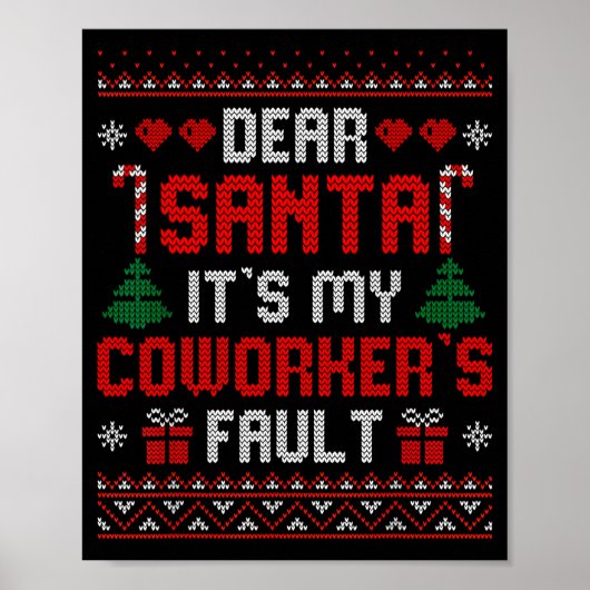 Dear Santa It's My Coworker's Fault Funny Ugly Xma Poster (Voorkant)