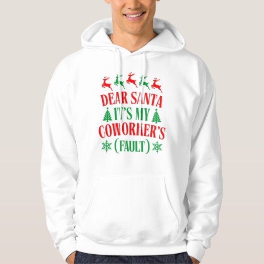 Dear Santa It's My Coworker's Fault Hoodie (Voorkant)