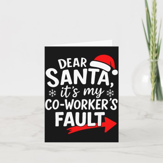 Dear Santa It's My Coworker's Fault I'm The Cowork Kaart (Voorkant)