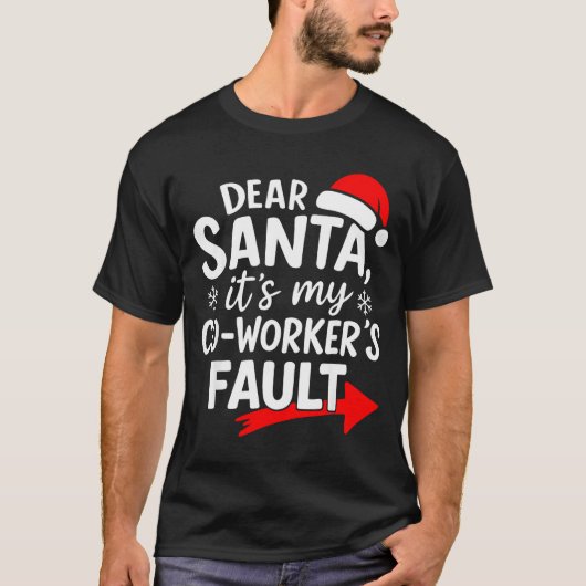 Dear Santa It's My Coworker's Fault I'm The Cowork T-shirt (Voorkant)