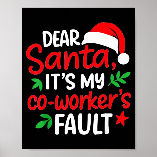 Dear Santa It's My Coworker's Fault  Poster (Voorkant)