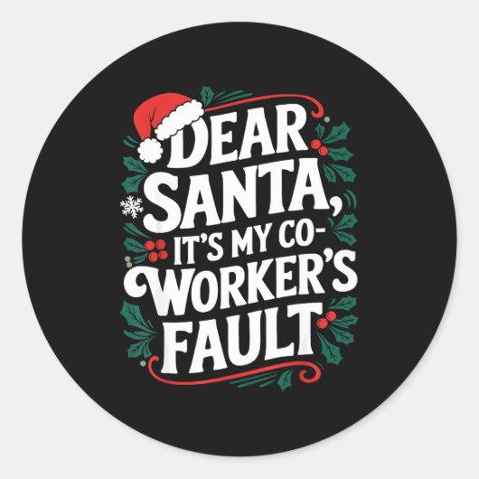 Dear Santa It's My Coworker's Fault Santa Hat Holi Ronde Sticker (Voorkant)
