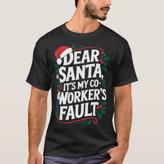 Dear Santa It's My Coworker's Fault Santa Hat Holi T-shirt (Voorkant)