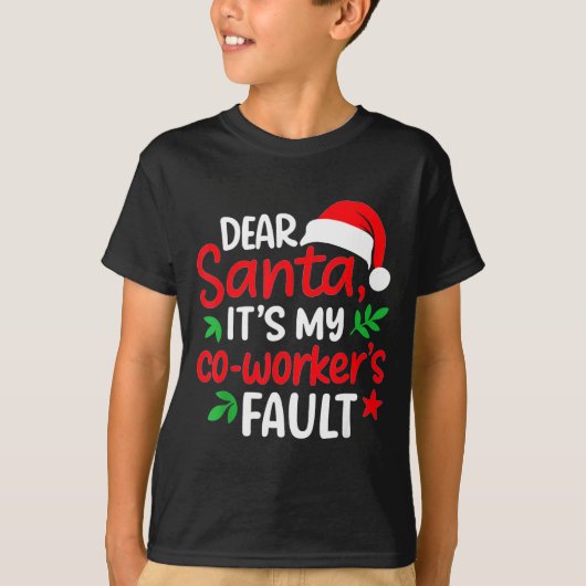 Dear Santa It's My Coworker's Fault T-shirt (Voorkant)