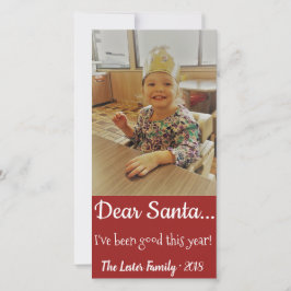 Dear Santa I've Been Good Custom 8" x 4" Photocard Feestdagenkaart
