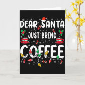 Dear Santa Just Bring Coffee Christmas Coffee Love Kaart (Gele Bloem)