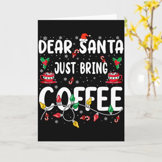 Dear Santa Just Bring Coffee Christmas Coffee Love Kaart (Gele Bloem)