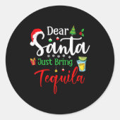 Dear Santa Just Bring Tequila Funny Drinking Chris Ronde Sticker (Voorkant)