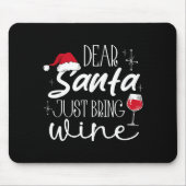 Dear Santa Just Bring Wine Christmas Drinking Fami Muismat (Voorkant)