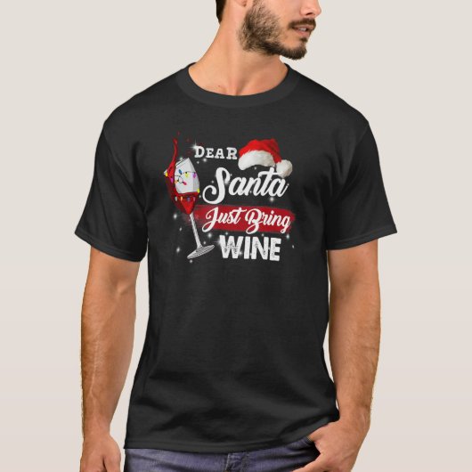 Dear Santa Just Bring Wine  Christmas Drinking Wom T-shirt (Voorkant)