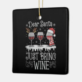 Dear Santa Just Bring Wine Xmas Drinking Party Keramisch Ornament (Links)